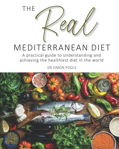 Imagen de archivo de The Real Mediterranean Diet: A practical guide to understanding and achieving the healthiest diet in the world a la venta por Goodwill San Antonio