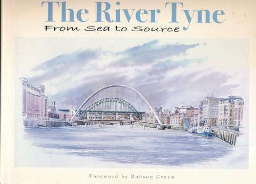 Stock image for The River Tyne from Sea to Source for sale by AwesomeBooks
