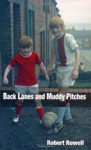 Stock image for Back Lanes and Muddy Pitches for sale by AwesomeBooks