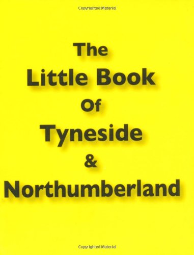 Stock image for The Little Book of Tyneside and Northumberland for sale by WorldofBooks