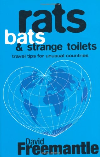 9781903506219: Rats, Bats and Strange Toilets: Travel Tips for Unusual Countries