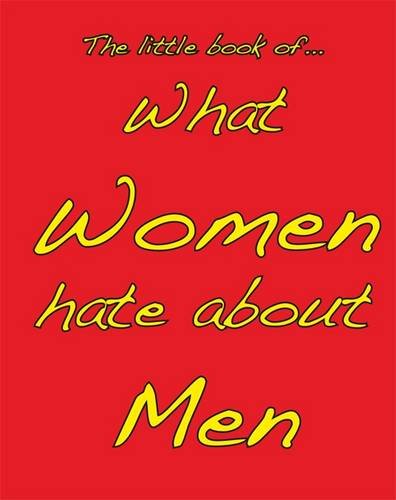 Stock image for Little Book of What Women Hate About Men for sale by PBShop.store US