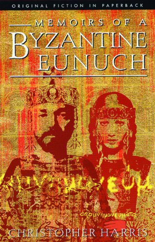 Beispielbild fr Memoirs of a Byzantine Eunuch (Original Fiction in Paperback S.) zum Verkauf von Books From California