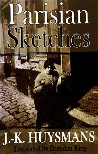 Parisian Sketches (Dedalus European Classics) (9781903517246) by Huysmans, J.-K.