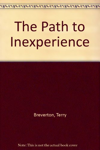 Beispielbild fr The Path to Inexperience zum Verkauf von Goldstone Books