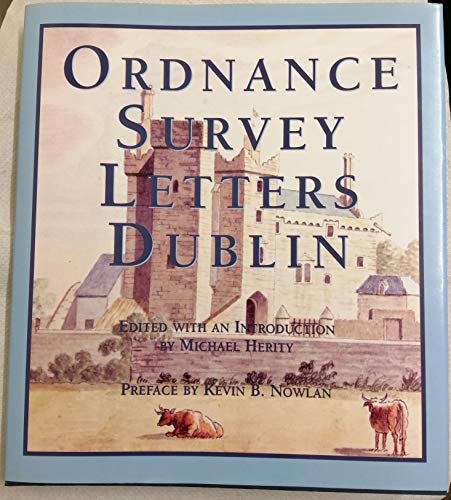 Stock image for Ordnance Survey Letters, Dublin: Letters Containing Information Relative to the Antiquities of the County of Dublin Collected During the Progress of the Ordnance Survey in 1837 for sale by Kennys Bookshop and Art Galleries Ltd.