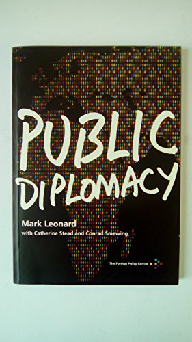 Public Diplomacy (9781903558133) by Leonard, Mark; Stead, Catherine; Smewing, Conrad