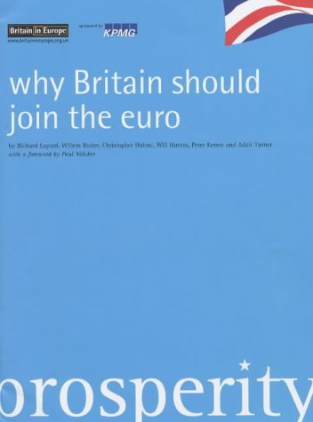 Why Britain Should Join the Euro (9781903565148) by Layard, Richard; Buiter, Willem; Huhne, Christopher; Hutton, Will; Kenen, Peter B.; Turner, Adair; Britain In Europe