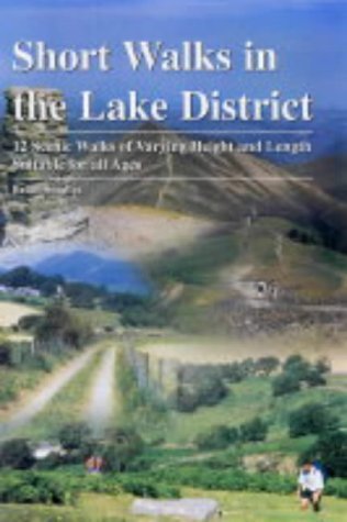 Imagen de archivo de Short Walks in the Lake District: 12 Scenic Walks of Varying Height and Length,Suitable for All Ages a la venta por WorldofBooks