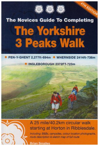 Stock image for The Novices Guide to Completing the Yorkshire 3 Peaks Walk: Pen-y-Ghent, Ingleborough, Whernside for sale by Goldstone Books