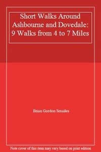 Stock image for Short Walks Around Ashbourne and Dovedale: 9 Walks from 4 to 7 Miles for sale by WorldofBooks