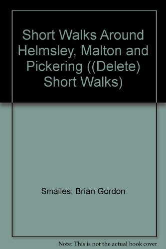 Beispielbild fr Short Walks Around Helmsley, Malton and Pickering zum Verkauf von AwesomeBooks