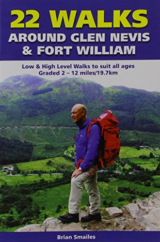 9781903568712: 22 Walks Around Glen Nevis & Fort William: Low & High Level Walks to Suit All Ages