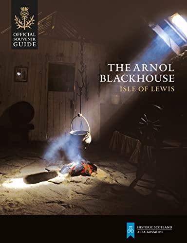 Stock image for The Arnol Blackhouse, Isle of Lewis, Official Souvenir Guide for sale by AwesomeBooks