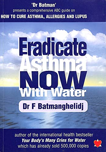 Beispielbild fr Eradicate Asthma Now - with Water: An ABC Guide to Curing Asthma, Allergies and Lupus zum Verkauf von WorldofBooks