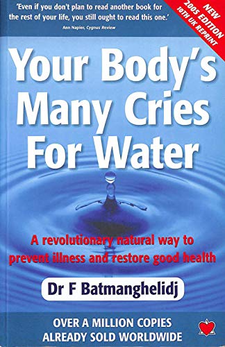 9781903571491: Your Body's Many Cries for Water: A Revolutionary Natural Way to Prevent Illness and Restore Good Health