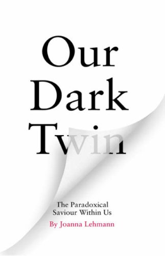 Beispielbild fr Our Dark Twin: The Paradoxical Saviour Within Us zum Verkauf von Books From California