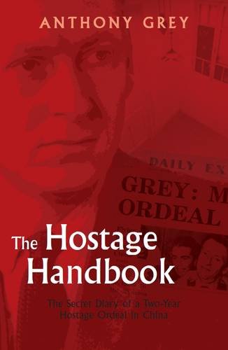 Beispielbild fr The Hostage Handbook: The Secret Diary of a Two-Year Ordeal in China zum Verkauf von WorldofBooks