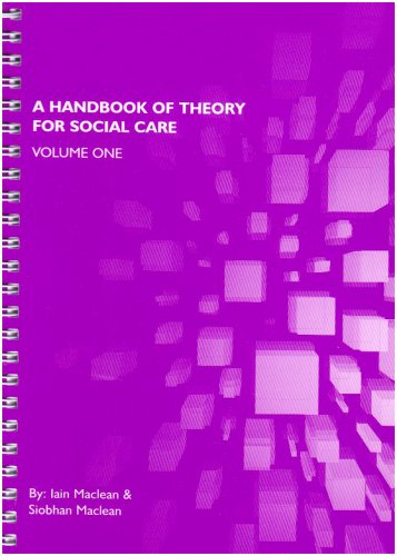 A Handbook of Theory for Social Care: v. 1 (9781903575420) by Iain Maclean; Siobhan Maclean