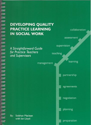 Stock image for Developing Quality Practice Learning in Social Work: A Straightforward Guide for Practice Teachers and Supervisors for sale by Mogul Diamonds