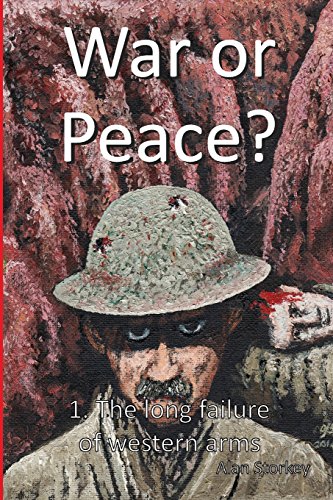 Stock image for War or Peace?: 1. The Long Failure of Western Arms: Volume 1 for sale by WorldofBooks