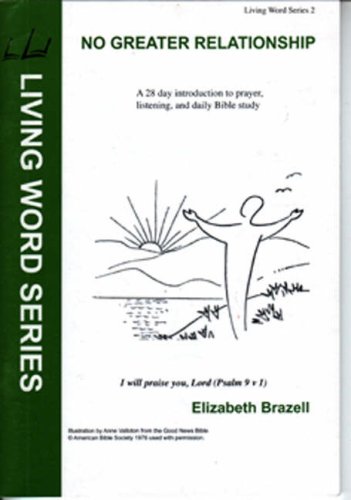 No Greater Relationship (Living Word) (9781903577141) by Elizabeth J. Brazell