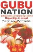 Beispielbild fr GUBU Nation: Grotesque Unbelievable Bizarre Unprecedented Happenings in Ireland zum Verkauf von WorldofBooks
