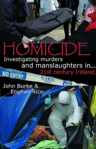 Stock image for Homicide: Murder and Manslaughter in Ireland Burke, John and Rice, Eoghan for sale by Re-Read Ltd
