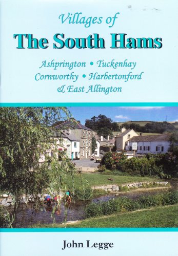 Beispielbild fr Villages of the South Hams: Ashprington, Tuckenhay, Cornworthy, Harbertonford and East Allingham zum Verkauf von Reuseabook