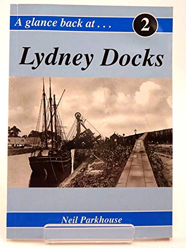 Beispielbild fr A Glance Back at Lydney Docks zum Verkauf von WorldofBooks