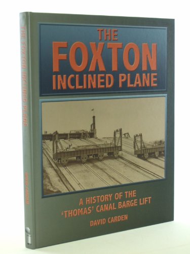 9781903599204: The Foxton Inclined Plane: A History of the 'Thomas' Canal Barge Lift
