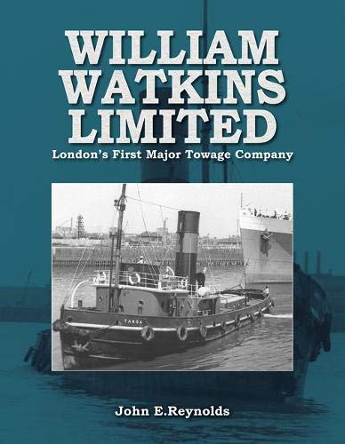 Beispielbild fr William Watkins Limited: London's First Major Towage Company zum Verkauf von WorldofBooks