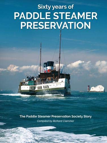 Stock image for Sixty Years of Paddle Steamer Presevation: The Paddle Steamer Preservation Society for sale by Goldstone Books