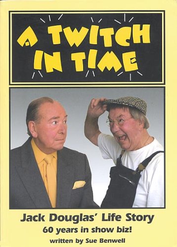 9781903607244: A Twitch in Time: Jack Douglas' Life Story - 60 Years in Show Biz!