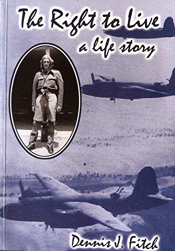 The Right To Live A Life Story Abebooks Fitch Dennis J