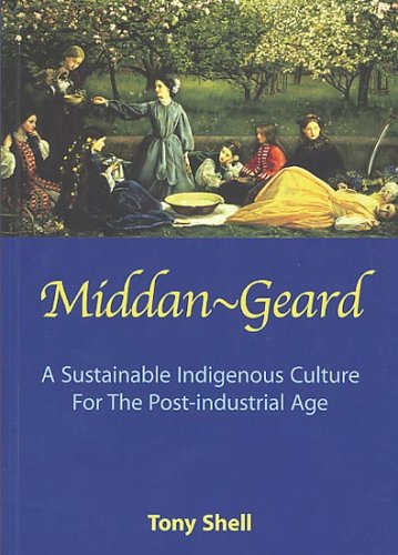 Beispielbild fr Middan - Geard: A Sustainable Indigenous Culture for the Post-industrial Age zum Verkauf von WorldofBooks