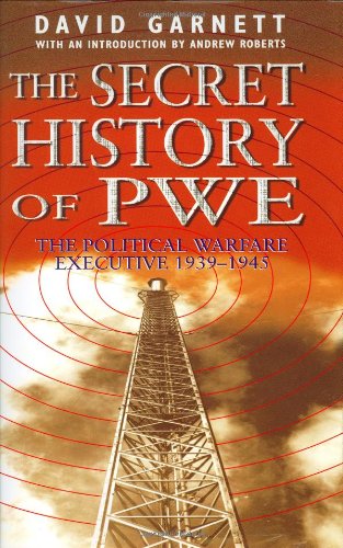 9781903608081: The Secret History of Pwe, 1939-45: The Political Warefare Executive 1939-1945