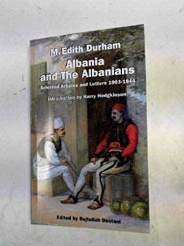 Albania and the Albanians (9781903616093) by Durham, Edith