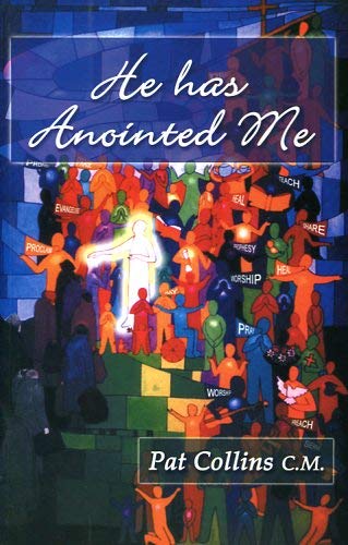 He Has Anointed Me (9781903623183) by Pat Collins