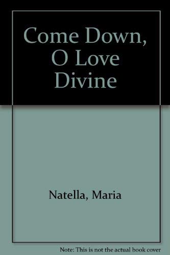 Stock image for Come Down, O Love Divine for sale by WorldofBooks