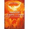 Beispielbild fr Pentecost is Always for Living: Reflections on the Charismatic Renewal zum Verkauf von AwesomeBooks