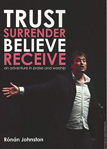 Stock image for Trust, Surrender, Believe, Receive for sale by WorldofBooks