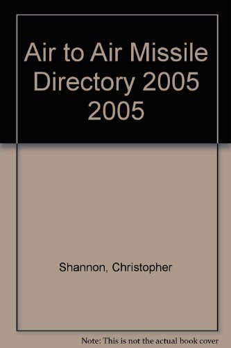 Air to Air Missile Directory 2005 (9781903630112) by Christopher Shannon