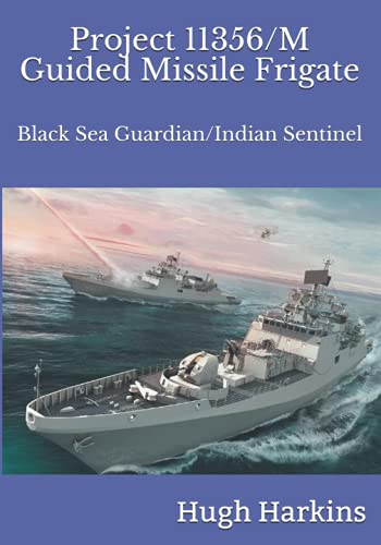 Imagen de archivo de Project 11356M Guided Missile Frigate Black Sea GuardianIndian Sentinel a la venta por PBShop.store US