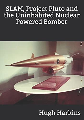 9781903630501: SLAM, Project Pluto and the Uninhabited Nuclear Bomber