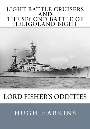 9781903630525: Light Battle Cruisers and The Second Battle of Heligoland Bight: Lord Fisher's Oddities