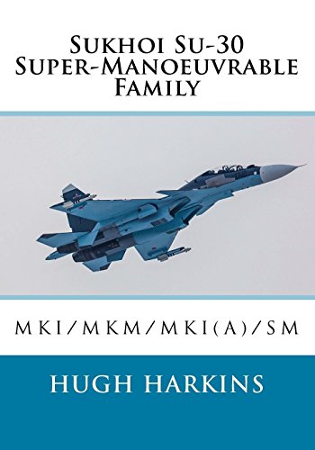 9781903630594: Sukhoi Su-30 Super-Manoeuvrable Family: Su-30MKI/MKM/MKI(A)/SM