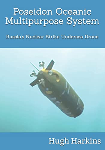 9781903630853: Poseidon Oceanic Multipurpose System: Russia’s Nuclear Strike Undersea Drone