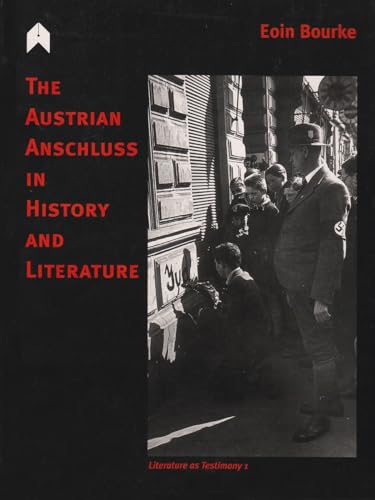Stock image for The Austrian Anschluss in History and Literature (Literature as Testimony) for sale by Lakeside Books