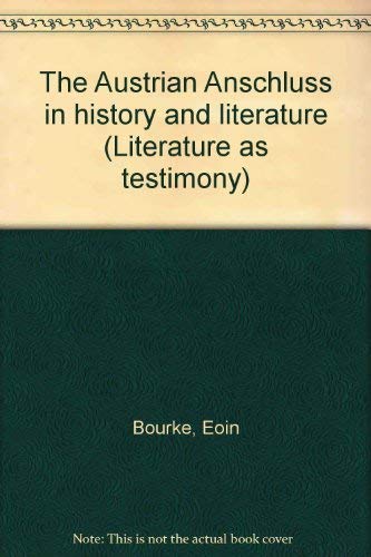 Stock image for The Austrian Anschluss in history and literature (Literature as testimony) for sale by Fireside Bookshop